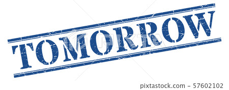 tomorrow stamp. tomorrow square grunge sign. 57602102