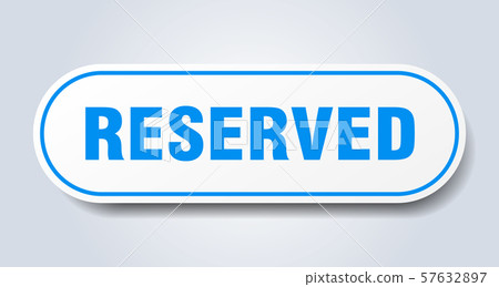 reserved sign. reserved rounded blue sticker. 57632897