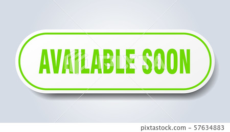 available soon sign. available soon rounded green available soon sign. available soon rounded green 57634883