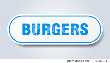 burgers sign. burgers rounded blue sticker. burgers sign. burgers rounded blue sticker. 57636361