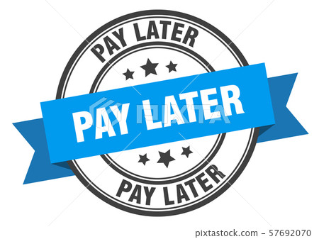pay later label. pay later blue band sign. pay 57692070