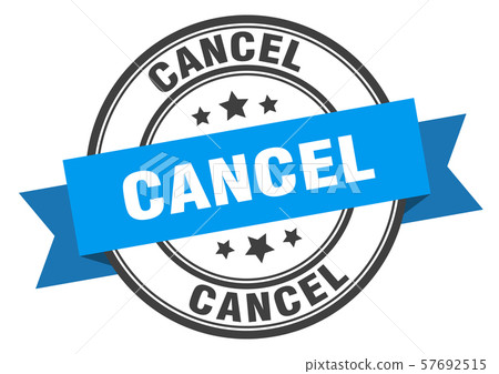 cancel label. cancel blue band sign. cancel 57692515