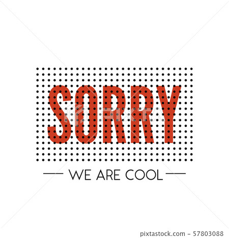 slogan Sorry Cool phrase graphic vector Print - Stock Illustration ...
