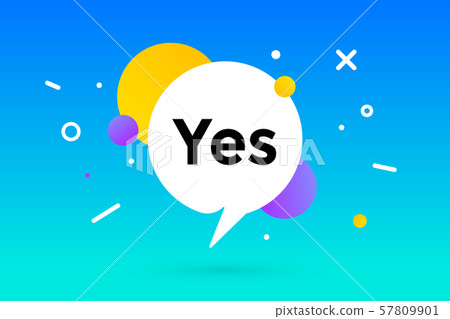 Yes. Banner, speech bubble, poster and sticker concept 57809901