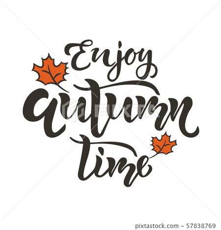 Enjoy autumn time lettering quote, text. Season Typography Design for card, poster 57838769