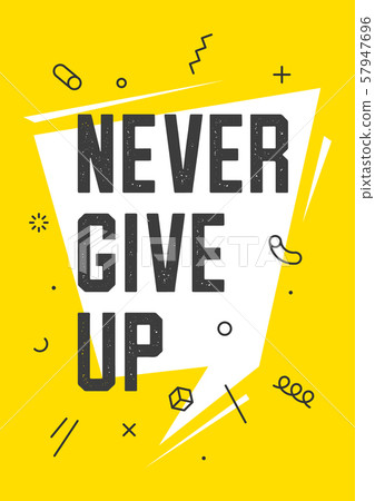 Banner with text work never give up for emotion, inspiration and motivation 57947696