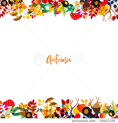 Autumn vector frame with berries, acorns, pine cone, mushrooms, branches and leaves. Autumn vector frame with berries, acorns, pine cone, mushrooms, branches and leaves. 58087289