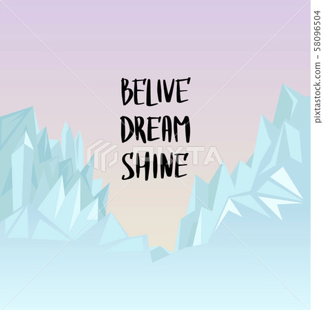 Winter landscape glacier and icicles crystals with the inscription. Lettering text - Belive Dream Winter landscape glacier and icicles crystals with the inscription. Lettering text - Belive Dream 58096504