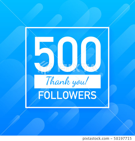 500 followers, Thank You, social sites post. Thank 58197715