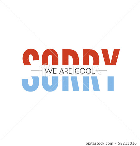 slogan Sorry Cool phrase graphic vector Print - Stock Illustration ...