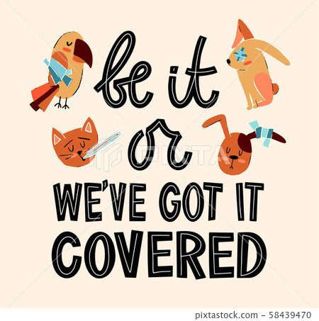 Be it that or this we have got it covered. Cute pet insurance and protection lettering composition