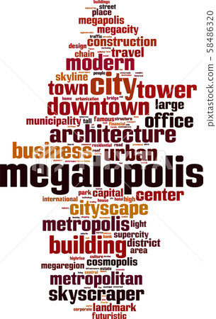 Megalopolis word cloud Megalopolis word cloud 58486320