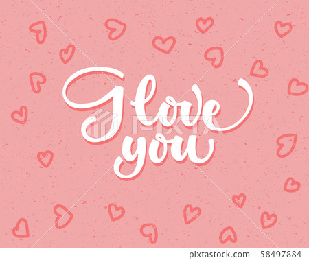 Love You, hand written lettering. Romantic calligraphy card inscription Valentine day Love You, hand written lettering. Romantic calligraphy card inscription Valentine day 58497884