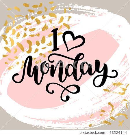 I love Monday. Motivational lettering quote for office workers, start of the week. Modern black I love Monday. Motivational lettering quote for office workers, start of the week. Modern black 58524144