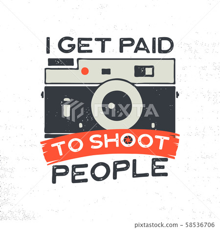 Photography typography illustration for T-Shirt, prints, posters with old style camera and quote - I 58536706