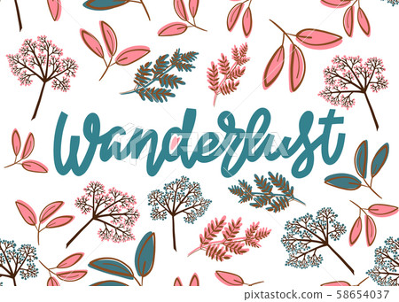 Wanderlust. Hand drawn lettering postcard template in pastel pink blue and sepia colors. Floral Wanderlust. Hand drawn lettering postcard template in pastel pink blue and sepia colors. Floral 58654037
