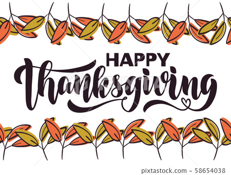 Seamless banner saying Happy Thanksgiving in a frame of autumn colored leaves. Combination of brush Seamless banner saying Happy Thanksgiving in a frame of autumn colored leaves. Combination of brush 58654038
