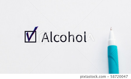 Alcohol - checkbox with a tick on white paper with blue pen. Checklist concept. I agree and vote for this, this is my choice. 58720047