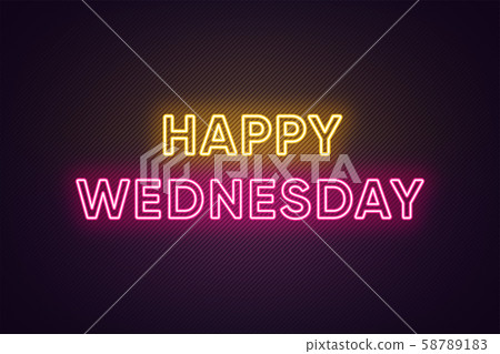 Neon text of Happy Wednesday. Greeting banner, - Stock Illustration ...