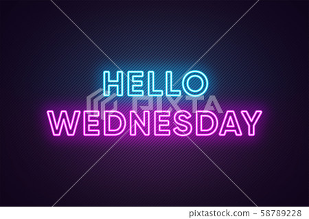 Neon text of Hello Wednesday. Greeting banner, - Stock Illustration ...