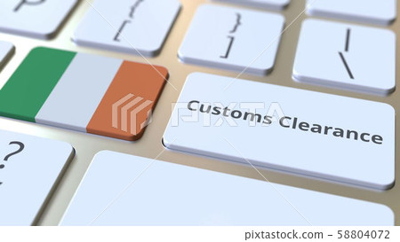 CUSTOMS CLEARANCE text and flag of the Republic of Ireland on the buttons on the computer keyboard CUSTOMS CLEARANCE text and flag of the Republic of Ireland on the buttons on the computer keyboard 58804072