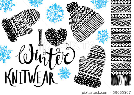 I love Winter Knitwear. Knitted woolen hat, mitten, scarf with patterns, snowflakes. Winter sale 59065507