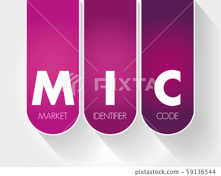 MIC - Market Identifier Code acronym MIC - Market Identifier Code acronym 59136544