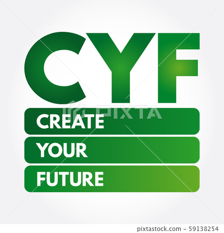 CYF - Create Your Future acronym - Stock Illustration [59138254] - PIXTA