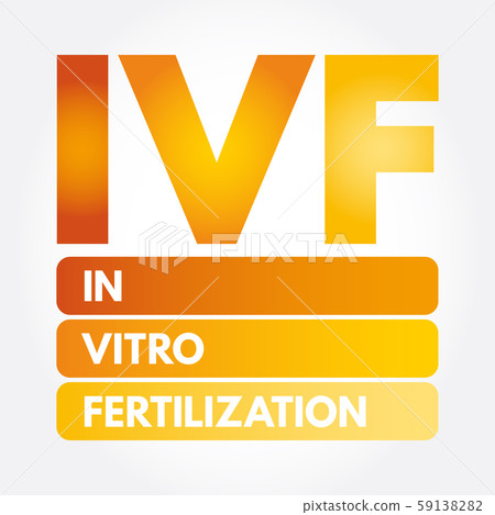 IVF - In Vitro Fertilization acronym 59138282