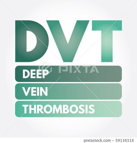 DVT - Deep Vein Thrombosis acronym DVT - Deep Vein Thrombosis acronym 59138318