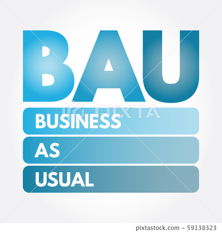 BAU - Business as Usual acronym - Stock Illustration [59138323] - PIXTA