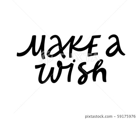 Make wish ink pen monochrome lettering Make wish ink pen monochrome lettering 59175976
