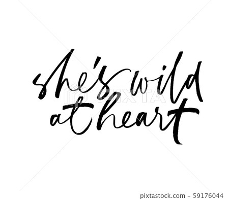 She is wild at heart ink pen handwritten lettering She is wild at heart ink pen handwritten lettering 59176044
