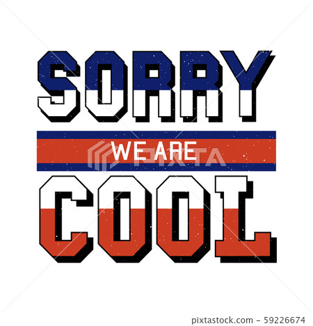 slogan Sorry Cool phrase graphic vector Print - Stock Illustration ...