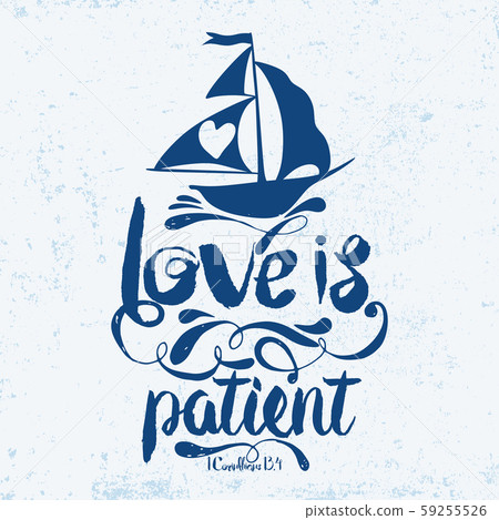Christian typography and bible text. Love is patient Christian typography and bible text. Love is patient 59255526