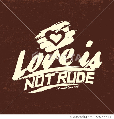 Christian typography and bible text. Love is not rude Christian typography and bible text. Love is not rude 59255545