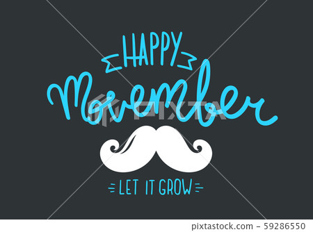 Happy Movember. Let it grow concept Happy Movember. Let it grow concept 59286550