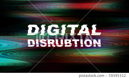 Digital Disrubtion text on grunge photocopy Digital Disrubtion text on grunge photocopy 59395312