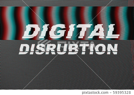 Digital Disrubtion text on LED Screen glitch. Digital Disrubtion text on LED Screen glitch. 59395328