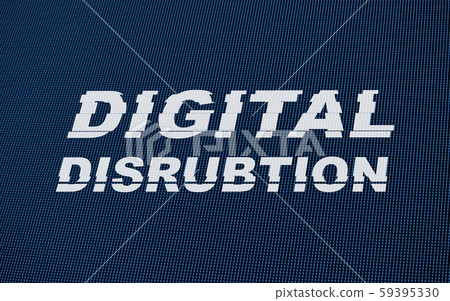 Digital Disrubtion text on LED Screen glitch. Digital Disrubtion text on LED Screen glitch. 59395330
