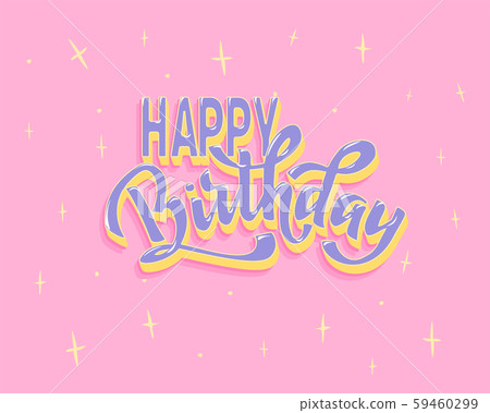 Happy birthday hand lettering text, brush ink calligraphy, vector type design, isolated on white Happy birthday hand lettering text, brush ink calligraphy, vector type design, isolated on white 59460299