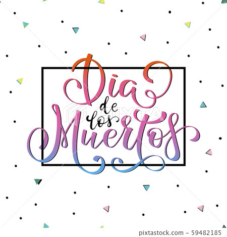 Dia de los Muertos, day of the Dead spanish text 59482185