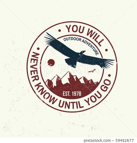 You will never know until you go slogan. Summer camp. Vector. Concept for shirt, print, stamp or tee You will never know until you go slogan. Summer camp. Vector. Concept for shirt, print, stamp or tee 59482677