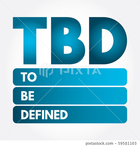 TBD - To Be Defined acronym TBD - To Be Defined acronym 59581103