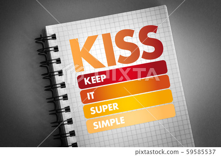 KISS - Keep It Super Simple acronym KISS - Keep It Super Simple acronym 59585537