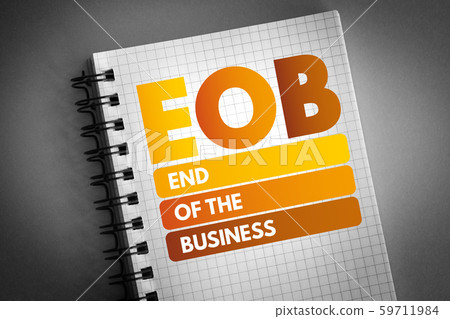 EOB - End Of the Business acronym EOB - End Of the Business acronym 59711984
