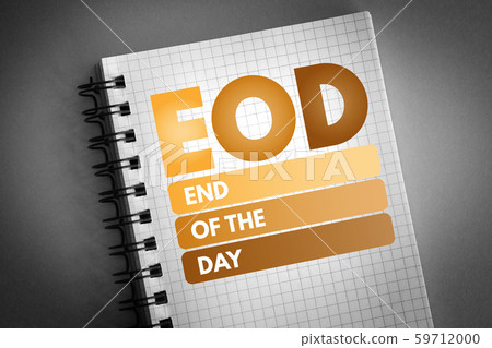 EOD - End Of the Day acronym 59712000