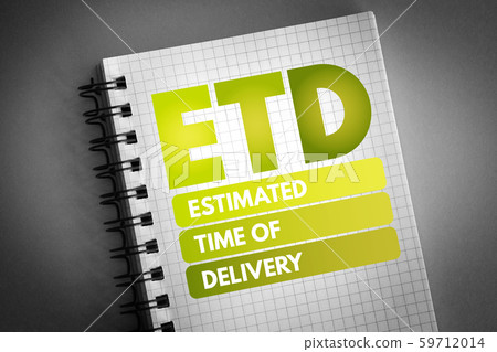 ETD - Estimated Time of Delivery acronym 59712014