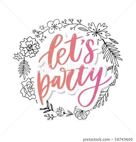 Let's party. Inspirational vector Hand drawn 59743600
