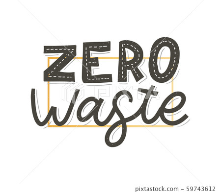 Zero waste. Lettering Text Eco green illustration. 59743612